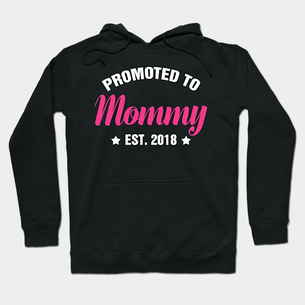 PROMOTED TO MOMMY EST 2018 gift ideas for family Hoodie by bestsellingshirts